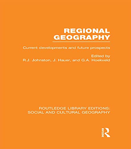 Beispielbild fr Regional Geography (RLE Social & Cultural Geography): Current Developments and Future Prospects (Routledge Library Editions: Social and Cultural Geography) zum Verkauf von Chiron Media