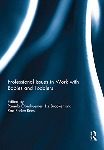 Beispielbild fr Professional Issues in Work with Babies and Toddlers zum Verkauf von AwesomeBooks