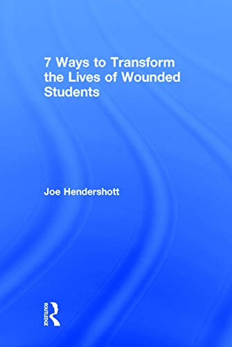 Beispielbild fr 7 Ways to Transform the Lives of Wounded Students zum Verkauf von Blackwell's