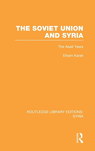 Imagen de archivo de The Soviet Union and Syria (RLE Syria) (Routledge Library Editions: Syria) a la venta por Chiron Media