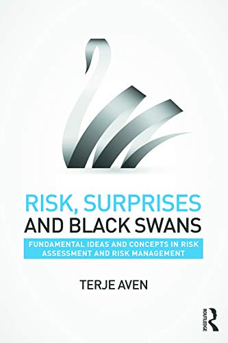 Beispielbild fr Risk, Surprises and Black Swans: Fundamental Ideas and Concepts in Risk Assessment and Risk Management zum Verkauf von WorldofBooks