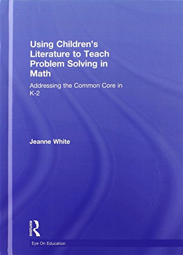 9780415735322: Using Children’s Literature to Teach Problem Solving in Math: Addressing the Common Core in K–2