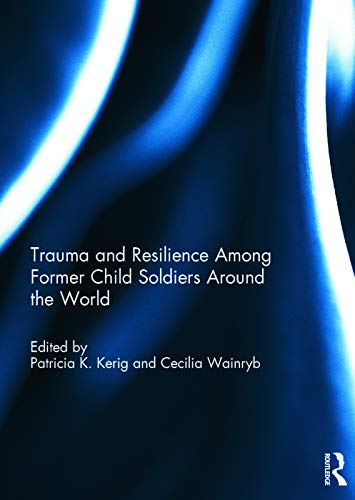 Beispielbild fr Trauma and Resilience Among Child Soldiers Around the World zum Verkauf von Chiron Media