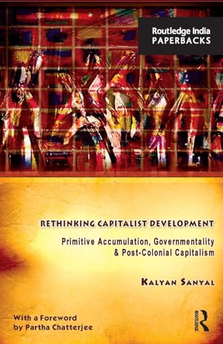 Stock image for Rethinking Capitalist Development: Primitive Accumulation, Governmentality and Post-Colonial Capitalism for sale by Blackwell's