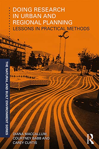 Stock image for Doing Research in Urban and Regional Planning: Lessons in Practical Methods (Natural and Built Environment Series) for sale by Chiron Media