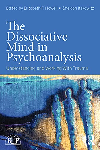 Beispielbild fr The Dissociative Mind in Psychoanalysis: Understanding and Working With Trauma zum Verkauf von Blackwell's