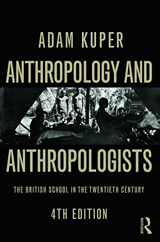 Beispielbild fr Anthropology and Anthropologists: The British School in the Twentieth Century zum Verkauf von WorldofBooks