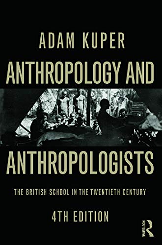 9780415736343: Anthropology and Anthropologists: The British School in the Twentieth Century