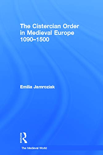 Stock image for The Cistercian Order in Medieval Europe: 1090-1500 (The Medieval World) for sale by Chiron Media