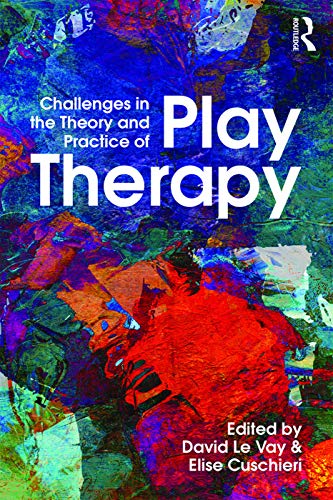 9780415736459: Challenges in the Theory and Practice of Play Therapy