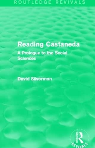 9780415736541: Reading Castaneda (Routledge Revivals): A Prologue to the Social Sciences