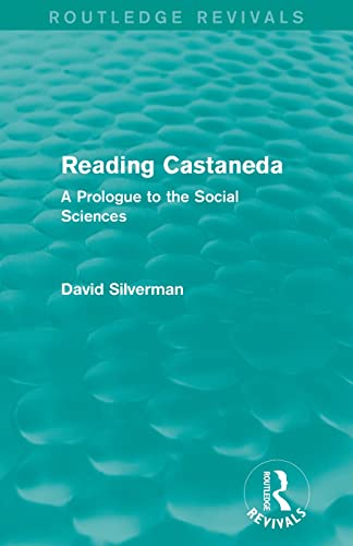 Imagen de archivo de Reading Castaneda (Routledge Revivals): A Prologue to the Social Sciences a la venta por Chiron Media