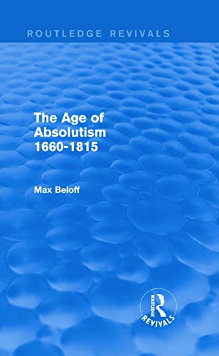 9780415736619: The Age of Absolutism 1660-1815 (Routledge Revivals): 1660-1815