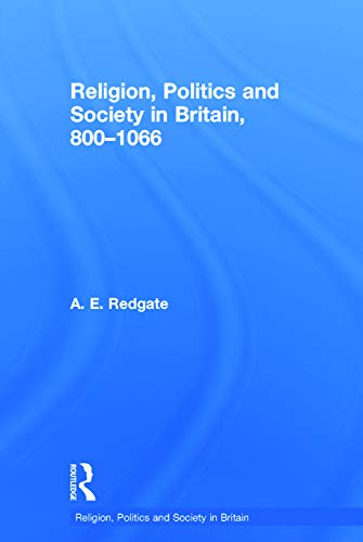 Imagen de archivo de Religion, Politics and Society in Britain, 800-1066 a la venta por Chiron Media