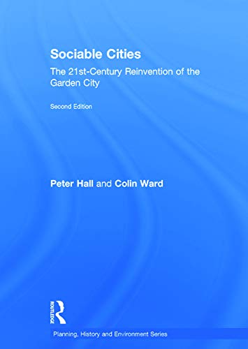 Stock image for Sociable Cities: The 21st-Century Reinvention of the Garden City (Planning, History and Environment Series) for sale by Chiron Media
