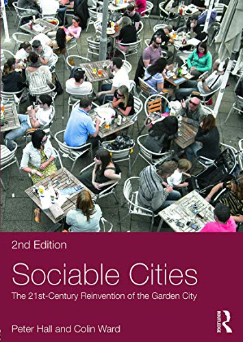Stock image for Sociable Cities: The 21st-Century Reinvention of the Garden City (Planning, History and Environment Series) for sale by Encore Books