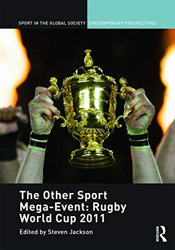Beispielbild fr The Other Sport Mega-Event: Rugby World Cup 2011 (Sport in the Global Society - Contemporary Perspectives) zum Verkauf von Chiron Media