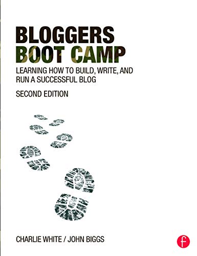 Imagen de archivo de Bloggers Boot Camp : Learning How to Build, Write, and Run a Successful Blog a la venta por Better World Books