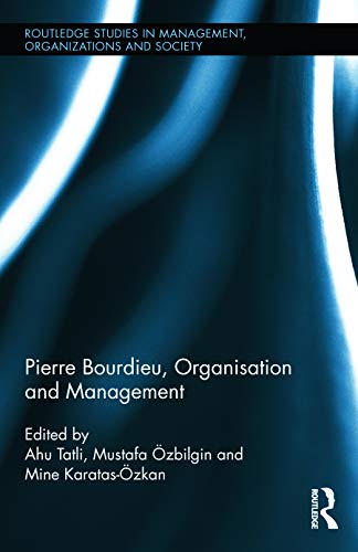 Stock image for Pierre Bourdieu, Organization, and Management (Routledge Studies in Management, Organizations and Society) for sale by Chiron Media