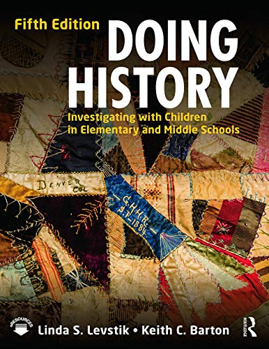 Stock image for Doing History: Investigating with Children in Elementary and Middle Schools for sale by Irish Booksellers