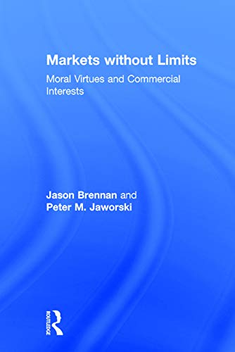 9780415737340: Markets without Limits: Moral Virtues and Commercial Interests