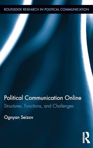 Stock image for Political Communication Online: Structures, Functions, and Challenges (Routledge Research in Political Communication) for sale by Chiron Media