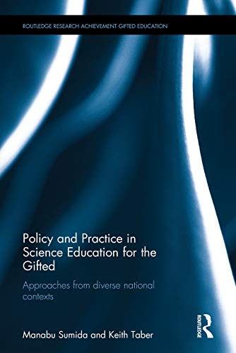 Imagen de archivo de Policy and Practice in Science Education for the Gifted: Approaches from Diverse National Contexts (Routledge Research in Achievement and Gifted Education) a la venta por Chiron Media