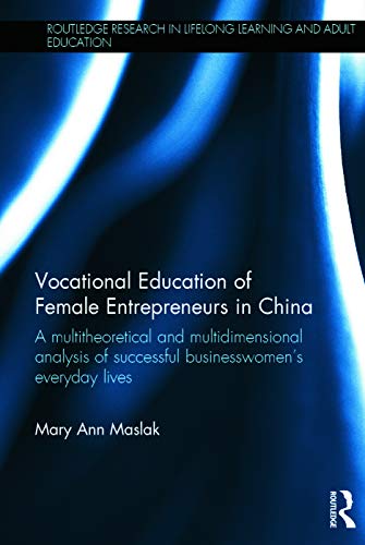 Stock image for Vocational Education of Female Entrepreneurs in China: A multitheoretical and multidimensional analysis of successful businesswomen's everyday lives . in Lifelong Learning and Adult Education) for sale by Chiron Media