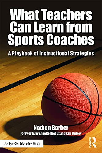 Stock image for What Teachers Can Learn From Sports Coaches: A Playbook of Instructional Strategies (Routledge Eye on Education) for sale by Once Upon A Time Books