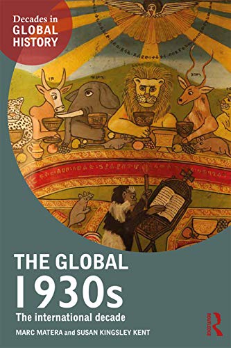 Stock image for The Global 1930s (Decades in Global History) for sale by GF Books, Inc.