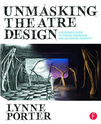 9780415738415: UNMASKING THEATRE DESIGN: A Designer's Guide to Finding Inspiration and Cultivating Creativity
