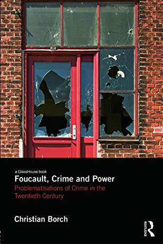 Stock image for Foucault, Crime and Power: Problematisations of Crime in the Twentieth Century for sale by Chiron Media