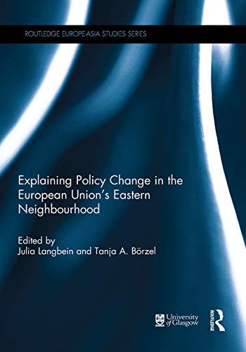 Imagen de archivo de Explaining Policy Change in the European Union's Eastern Neighbourhood (Routledge Europe-Asia Studies) a la venta por Chiron Media