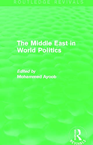 Imagen de archivo de The Middle East in World Politics (Routledge Revivals) a la venta por Chiron Media