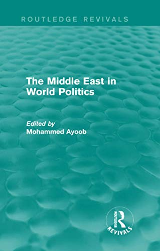 Stock image for The Middle East in World Politics (Routledge Revivals) for sale by Chiron Media