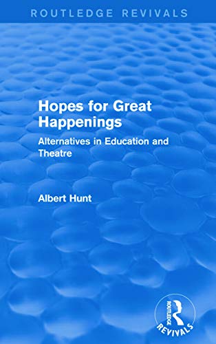 Beispielbild fr Hopes for Great Happenings (Routledge Revivals): Alternatives in Education and Theatre zum Verkauf von Blackwell's