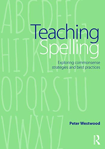 Beispielbild fr Teaching Spelling: Exploring commonsense strategies and best practices zum Verkauf von WorldofBooks