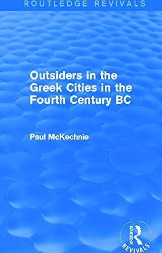 Beispielbild fr Outsiders in the Greek Cities in the Fourth Century BC (Routledge Revivals) zum Verkauf von Chiron Media