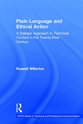 Beispielbild fr Plain Language and Ethical Action: A Dialogic Approach to Technical Content in the 21st Century (ATTW Series in Technical and Professional Communication) zum Verkauf von Chiron Media