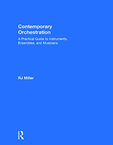 9780415741903: Contemporary Orchestration: A Practical Guide to Instruments, Ensembles, and Musicians