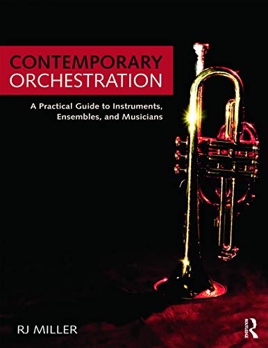 Stock image for Contemporary Orchestration: A Practical Guide to Instruments, Ensembles, and Musicians for sale by ThriftBooks-Dallas