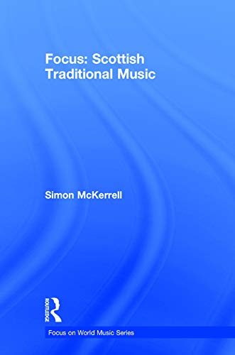 9780415741927: Focus: Scottish Traditional Music (Focus on World Music Series)