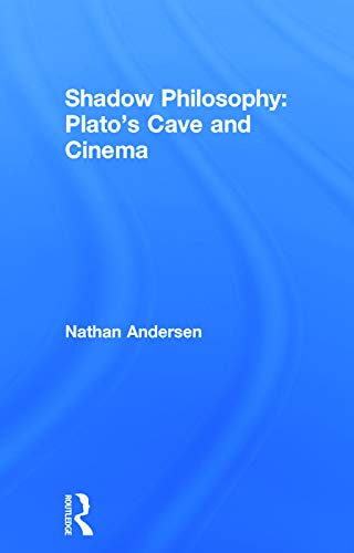 Imagen de archivo de Shadow Philosophy: Platos Cave and Cinema a la venta por Chiron Media