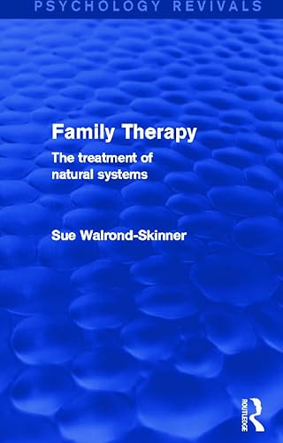 Stock image for Family Therapy (Psychology Revivals): The Treatment of Natural Systems for sale by Chiron Media