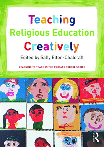 Imagen de archivo de Teaching Religious Education Creatively (Learning to Teach in the Primary School Series) a la venta por WorldofBooks