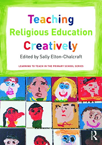 Stock image for Teaching Religious Education Creatively (Learning to Teach in the Primary School Series) for sale by WorldofBooks