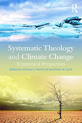 Imagen de archivo de Systematic Theology and Climate Change: Ecumenical Perspectives a la venta por Blackwell's