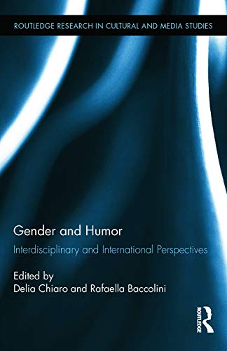 9780415742856: Gender and Humor: Interdisciplinary and International Perspectives (Routledge Research in Cultural and Media Studies)