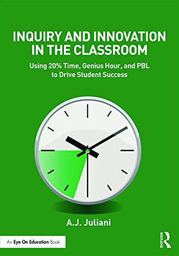 Beispielbild fr Inquiry and Innovation in the Classroom: Using 20% Time, Genius Hour, and PBL to Drive Student Success (Eye on Education) zum Verkauf von BooksRun