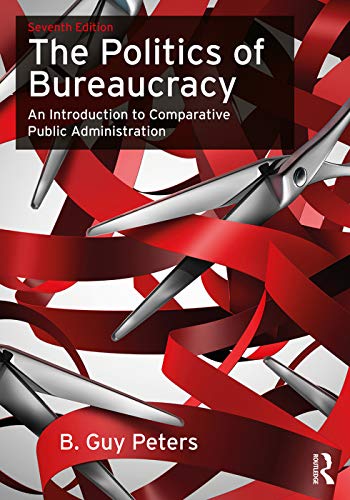 Beispielbild fr The Politics of Bureaucracy: An Introduction to Comparative Public Administration zum Verkauf von A Team Books